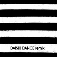 DAISHI DANCE SPECIAL REMIXES