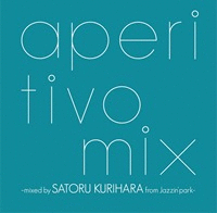 aperitivo mix mixed by SATORU KURIHARA from Jazzin'park-