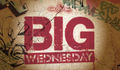 BIG WEDNESDAY