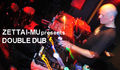 ZETTAI-MU presents- "DOUBLE DUB" (5/4)