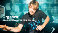 Organza-Mathias Kaden JAPAN TOUR-