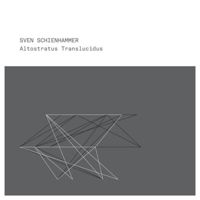 Sven Schienhammer - Altostratus Translucidus / CD Sven Schienhammer - Altostratus Translucidus / CD