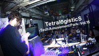 TetralogisticS -Tech Amusement Park- Vol.15