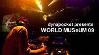 dynapocket presents WORLD MUSeUM 09